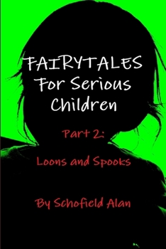 Paperback Fairytales For Serious Children Part 2: Loons and Spooks Book
