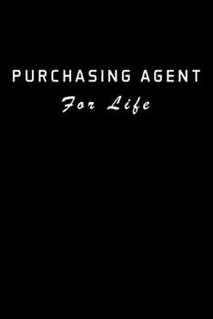 Paperback Purchasing Agent for Life: Purchasing Agent Gifts - Blank Lined Notebook Journal - (6 x 9 Inches) - 120 Pages Book