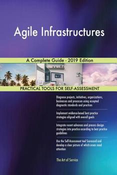 Paperback Agile Infrastructures A Complete Guide - 2019 Edition Book