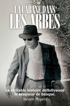La cabane dans les arbres: Manuscrit original écrit par Steven Meyers (French Edition)