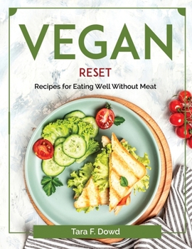 Paperback Vegan Reset: Recipes for Eating Well Without Meat Book