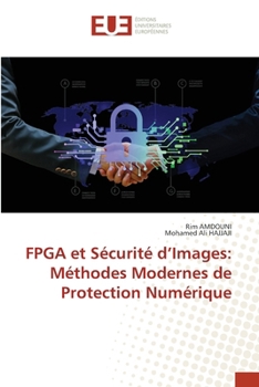 FPGA et Sécurité d'Images: Méthodes Modernes de Protection Numérique (French Edition)