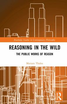 Hardcover Reasoning in the Wild: The Public Works of Reason Book