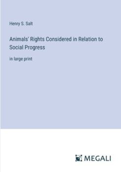 Paperback Animals' Rights Considered in Relation to Social Progress: in large print Book