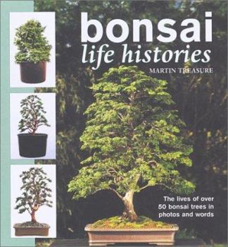 Paperback Bonsai Life Histories: The Lives of Over 50 Bonsai Trees in Photos and Words Book