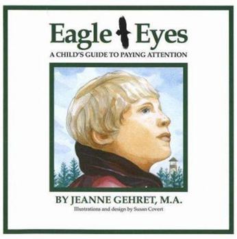 Hardcover Eagle Eyes: A Childs Guide to Paying Attention Book