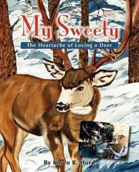 Paperback My Sweety - The Heartache of Loving a Deer Book