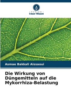 Paperback Die Wirkung von Düngemitteln auf die Mykorrhiza-Belastung [German] Book