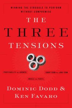 Hardcover The Three Tensions: Winning the Struggle to Perform Without Compromise Book