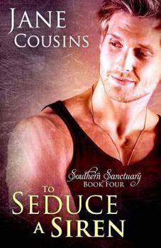 To Seduce A Siren - Book #4 of the Southern Sanctuary