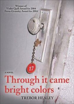 Hardcover Through It Came Bright Colors Book