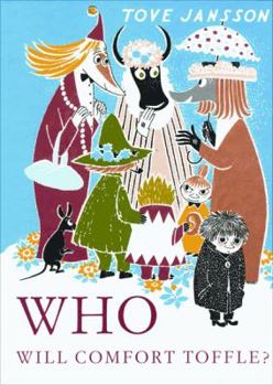 Hardcover Who Will Comfort Toffle?: A Tale of Moomin Valley Book