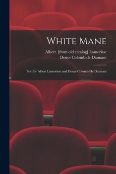 Paperback White Mane; Text by Albert Lamorisse and Denys Colomb De Daunant Book