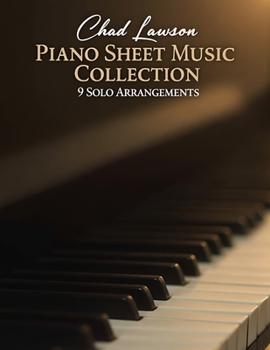 Paperback Chad Lawson Piano Sheet Music Collection: 9 Solo Arrangements Book