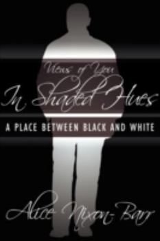 Paperback Views of You In Shaded Hues: A Place Between Black and White Book