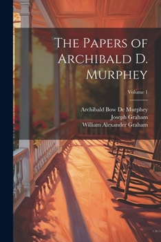 Paperback The Papers of Archibald D. Murphey; Volume 1 Book