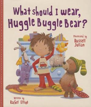 Hardcover What Should I Wear, Huggle Buggle Bear? Book