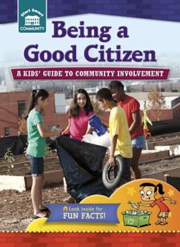 Paperback Being a Good Citizen: A Kids' Guide to Community Involvement Book