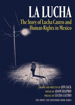 Paperback La Lucha: The Story of Lucha Castro and Human Rights in Mexico Book