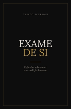 Paperback Exame de Si: Reflexões sobre o ser e a condição humana [Portuguese] Book