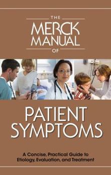 Paperback The Merck Manual of Patient Symptoms: A Concise, Practical Guide to Etiology, Evaluation, and Treatment Book