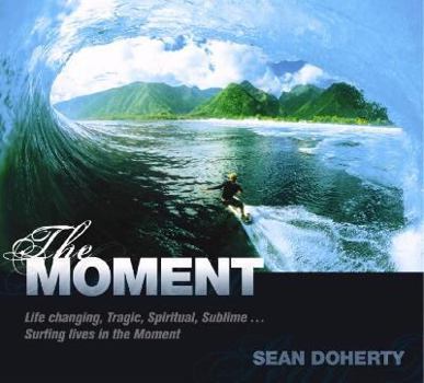 Paperback The Moment: 100 of surfing's most compelling images and the true stories behind them Book