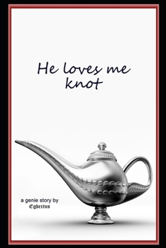 Paperback He loves me knot: a genie story Book