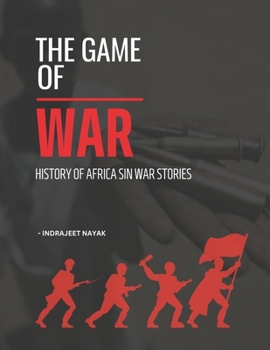 Paperback The Game of War: History Of Africa Sin War Stories Book