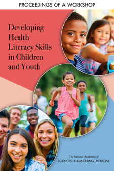 Paperback Developing Health Literacy Skills in Children and Youth: Proceedings of a Workshop Book