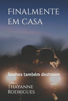 Paperback Finalmente em casa: Sonhos também destroem [Portuguese] Book