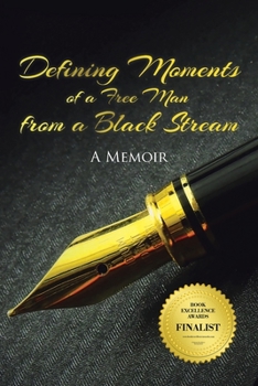 Paperback Defining Moments of a Free Man from a Black Stream Book