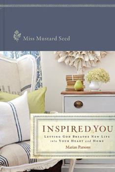 Hardcover Inspired You: Breathing New Life Into Your Heart and Home Book