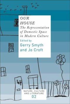 Paperback Our House: The Representation of Domestic Space in Modern Culture Book