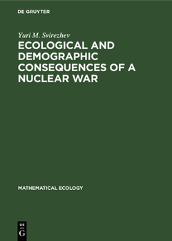 Hardcover Ecological and Demographic Consequences of a Nuclear War Book