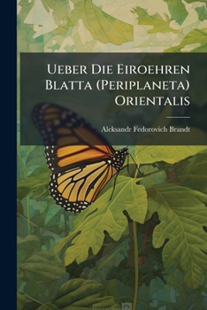 Paperback Ueber Die Eiroehren Blatta (Periplaneta) Orientalis [German] Book