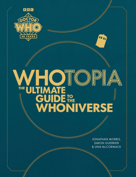 Hardcover Whotopia: The Ultimate Guide to the Whoniverse Book