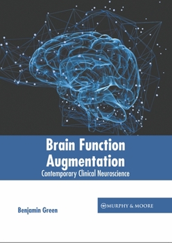 Hardcover Brain Function Augmentation: Contemporary Clinical Neuroscience Book