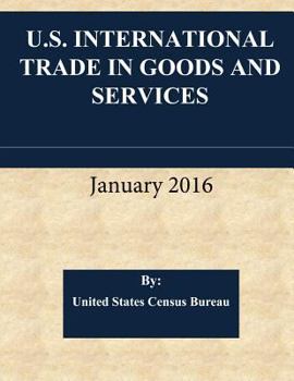 Paperback U.S. International Trade in Goods and Services January 2016 Book