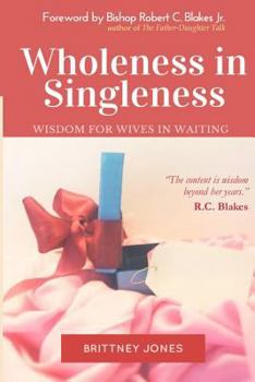 Paperback Wholeness in Singleness: Wisdom for Wives in Waiting Book