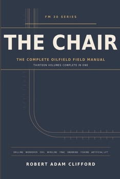 Paperback The Chair: The Complete Oilfield Field Manual Book