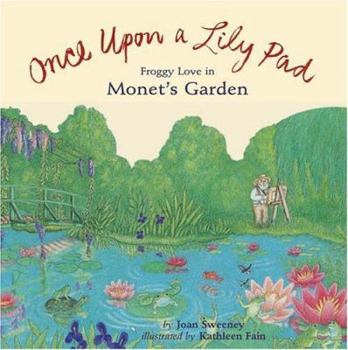 Hardcover Once Upon a Lily Pad: Froggy Love in Monet's Garden Book