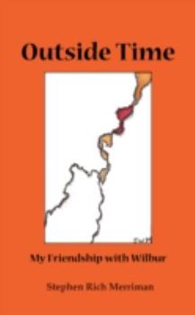 Paperback Outside Time: My Friendship with Wilbur Book