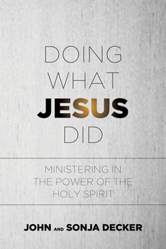 Paperback Doing What Jesus Did: Ministering in the Power of the Holy Spirit Book