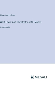 Hardcover West Lawn; And, The Rector of St. Mark's: in large print Book