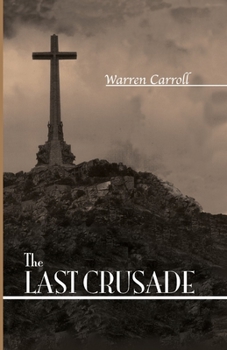 Paperback The Last Crusade: The Twentieth Century's War for the Sake of the Cross Book