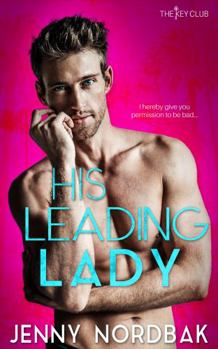 His Leading Lady - Book #1 of the Key Club