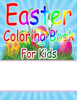 Easter Coloring Book for Kids: Easter Coloring Book for Ages 4-8, 8-12