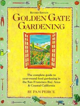 Paperback Golden Gate Gardening: Year-Round Food Gardening in the San Francisco Bay Area and Coastal California Book