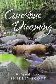 Paperback Conscious Dreaming: Talking to the Fairies Book