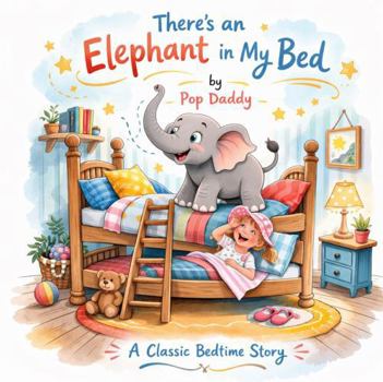 There's an Elephant in My Bed
